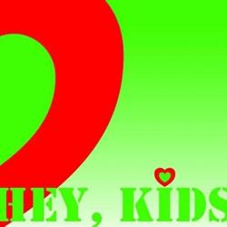 Hey Kids