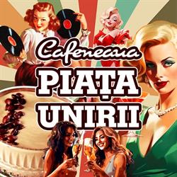 Cafeneaua Piata Unirii