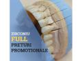 🔥 Preţuri promoţionale la zirconiu integral (monolitic)! 🔥