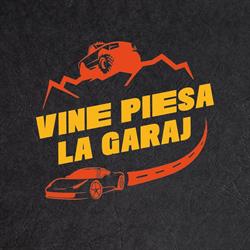 Vine piesa la garaj