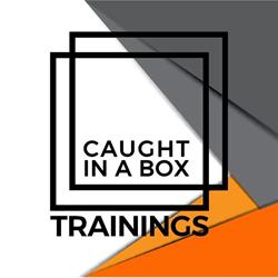 Caught In A Box - Trainings