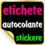 ETICHETE AUTOCOLANTE STICKERE