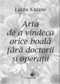 Arta de a vindeca orice boala fara doctorii si operatii