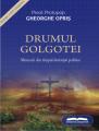 Drumul Golgotei - Protopop Gheorghe Opris Format