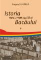 Istoria necunoscuta a Bacaului vol 1 si 2