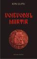 Voievodul martir - Ion Lupu