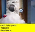 Reparat masini de spalat automate semiautomate