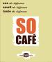 SO Cafe Bistro, Club & More