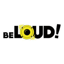Be Loud!